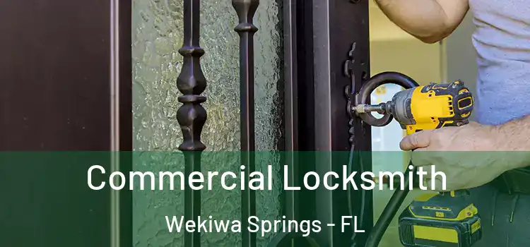 Commercial Locksmith Wekiwa Springs - FL
