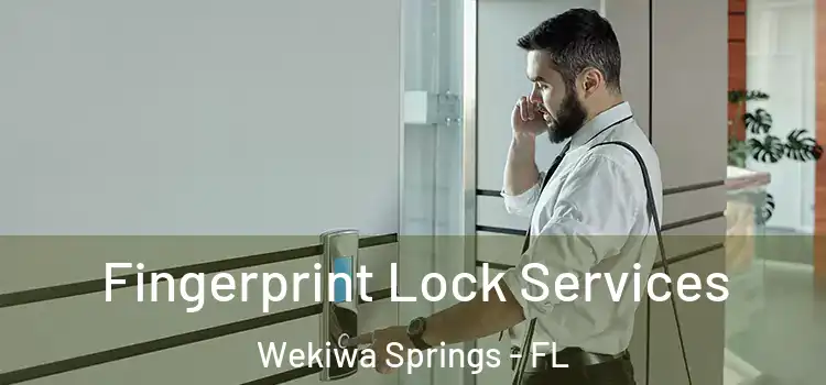 Fingerprint Lock Services Wekiwa Springs - FL